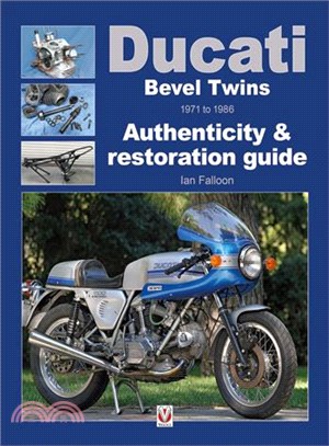 Ducati Bevel Twins 1971 to 1986 ─ Authenticity & Restoration Guide