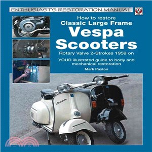 How to Restore Classic Large Frame Vespa Scooters ─ Rotary Valve 2-Strokes 1959 to 2008