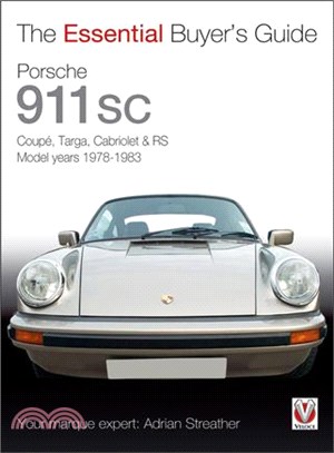 The Essential Buyer's Guide Porsche 911 SC ─ Coupe, Targa, Cabriolet and RS, Model Years 1978 to 1983