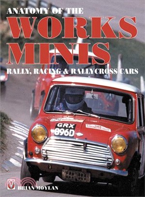 Anatomy of the Works Minis ― Rally, Racing & Rallycross Cars