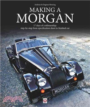 Making a Morgan ─ 17 Days of Craftmanship: Step-by-Step from Specification Sheet to Finished Car