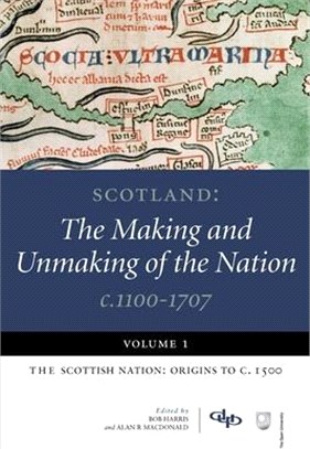 Scotland ― The Making and Unmaking of the Nation C.1100-1707; the Scottish Nation: Origins to C. 1500