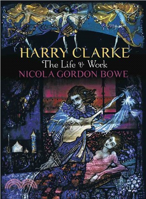 Harry Clarke ― The Life & Work
