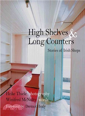 High Shelves and Long Counters ― Stories of Irish Shops