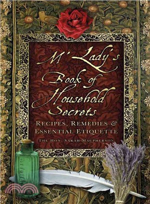 M'lady's Book of Household Secrets ― Recipes, Remedies & Essential Etiquette