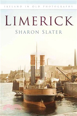 Limerick：Ireland in Old Photographs