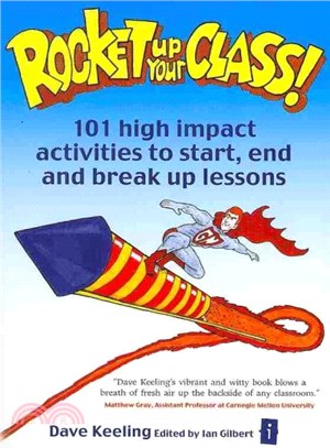 Rocket Up Your Class ― 101 High Impact Activities to Start, End and Break Up Lessons