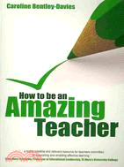 How to Be an Amazing Teacher