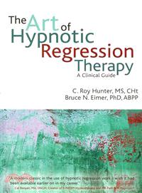 The Art of Hypnotic Regression Therapy—A Clinical Guide