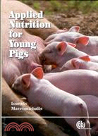 APPLIED NUTRITION FOR YOUNG PIGS | 拾書所