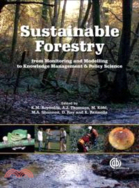 Sustainable Forestry ─ From Monitoring And Modelling to Knowledge Management And Policy Science