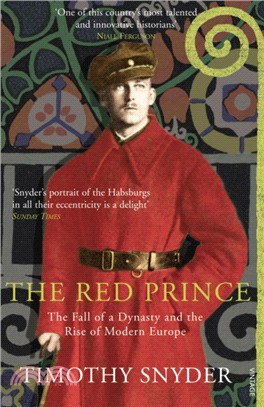 The Red Prince：The Fall of a Dynasty and the Rise of Modern Europe