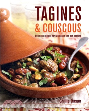 Tagines and Couscous：Delicious Recipes for Moroccan One-Pot Cooking