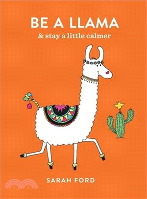 Be a Llama ― And Find Calm Amidst the Chaos