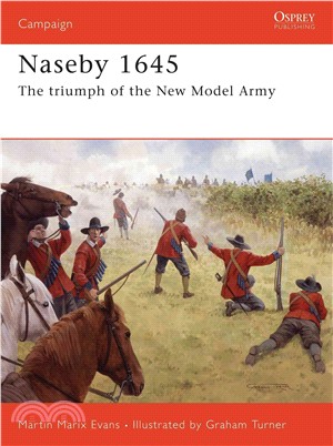 Naseby 1645 ─ The Triumph of the New Model Army