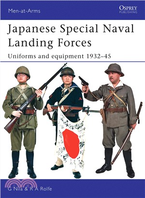 Japanese Special Naval Landing Forces ─ Uniforms And Equipment 1937-45