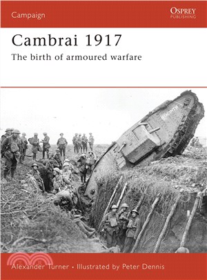 Cambrai 1917 ─ The Birth of Armoured Warfare