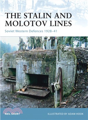 The Stalin and Molotov Lines ─ Soviet Western Defences 1928-41