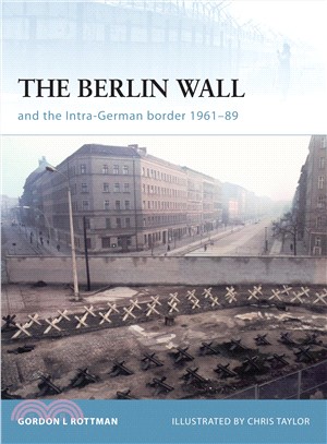 The Berlin Wall and The Inner-German Border 1961-89