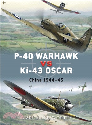 P-40 Warhawk Vs Ki-43 Oscar ─ China 1944-45