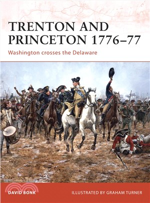 Trenton and Princeton 1776-77 ─ Washington Crosses the Delaware