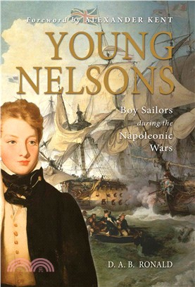 Young Nelsons: Boy Sailors During the Napoleonic Wars, 1793-1815