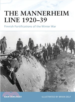 The Mannerheim Line 1920-39 ─ Finnish Fortifications of the Winter War