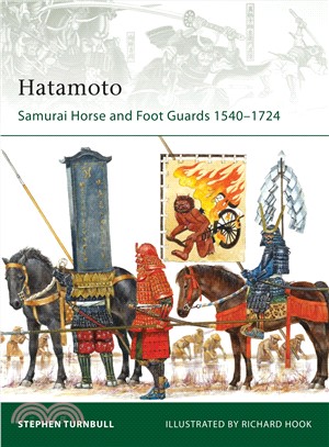 Hatamoto ─ Samurai Horse and Foot Guards, 1540-1724