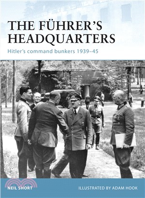 The Frer's Headquarters ─ Hitler's Command Bunkers 1939-45