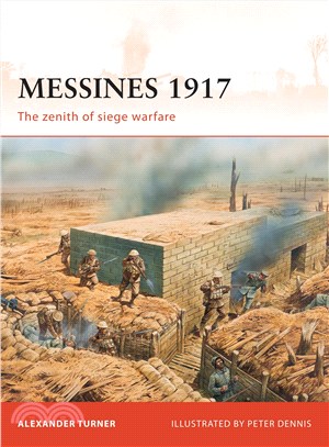 Messines 1917 ─ The Zenith of Siege Warfare