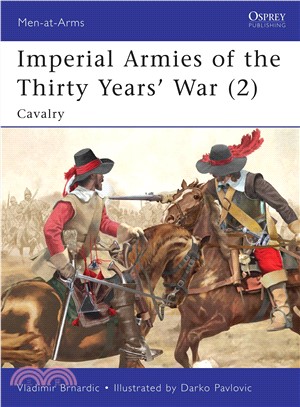 Imperial Armies of the Thirty Years' War 2 ─ Cavalry