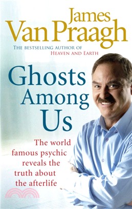 Ghosts Among Us：Uncovering the Truth About the Other Side