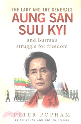 The Lady and the Generals: Anng San Suu Kyi and Burma's Struggle for Freedom