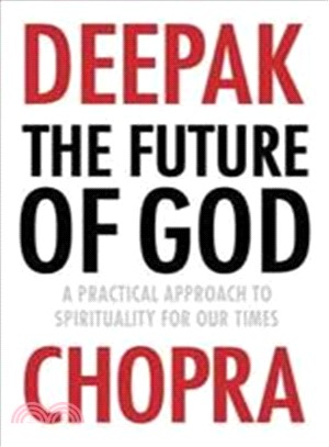 The Future of God: A practical approach to Spirituality for our times