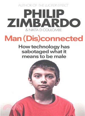 Man Disconnected: How technology has sabotaged what it means to be male