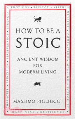 How To Be A Stoic：Ancient Wisdom for Modern Living