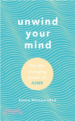 Unwind Your Mind: The life-changing power of ASMR