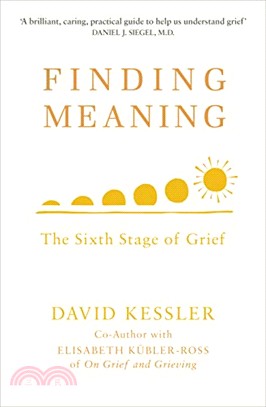 Finding Meaning：The Sixth Stage of Grief