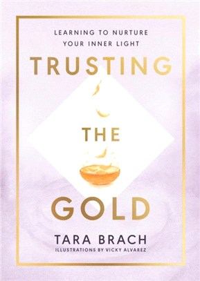 Trusting the Gold：Learning to nurture your inner light