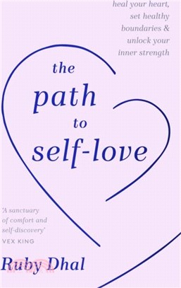The Path to Self-Love：Heal Your Heart, Set Healthy Boundaries & Unlock Your Inner Strength