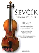 Sevcik Violin Studies - Opus 9 ─ Preparatory Studies in Double Stopping/Vorstudien fur doppelgriffe/Etudes Preparatorires pour les doubles cordes