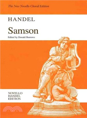 Samson ─ An Oratorio for Solists (3 Sopranos, Alto, 2 Tenors, 2 Basses; or Soprano, Alto, Tenor and Bass), Mixed Chorus and Orchestra: The New Novello Choral E