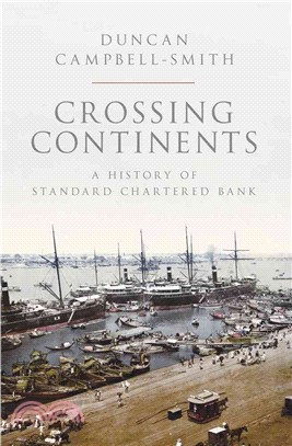 Crossing Continents: A History of Standard Chartered Bank