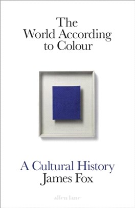 The World According to Colour：A Cultural History