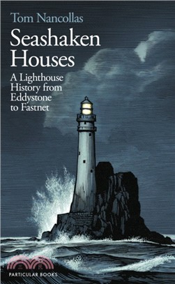 Seashaken Houses：A Lighthouse History from Eddystone to Fastnet