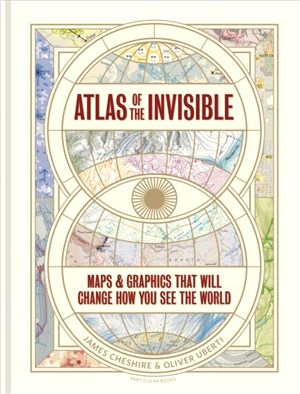 Atlas of the Invisible：Maps & Graphics That Will Change How You See the World