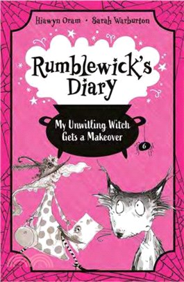Rumblewick's Diary: My Unwilling Witch Gets a Makeover