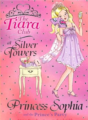 The Tiara Club: 11: Princess Sophia and the Prince's Party