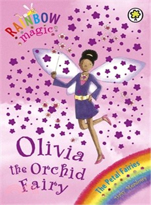Rainbow Magic: The Petal Fairies: 47: Olivia The Orchid Fairy