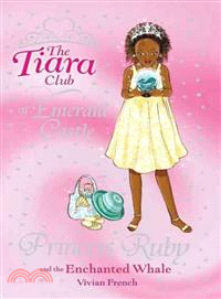 Tiara Club:27:Princess Ruby and the Enchanted Whale